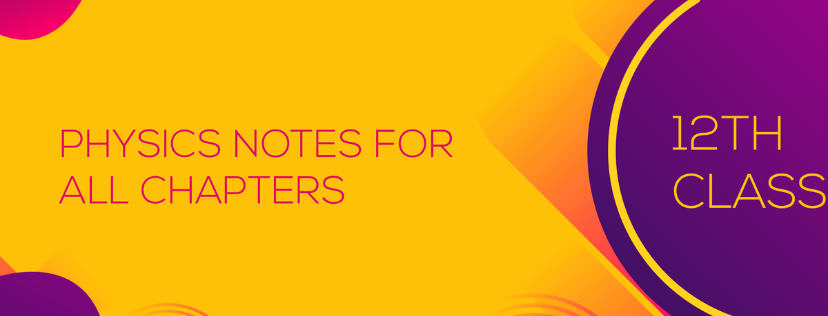 Class 12 Physics Notes